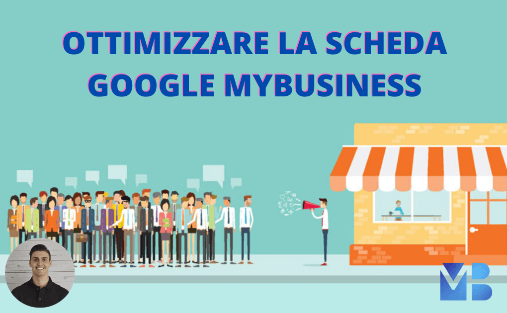 Al momento stai visualizzando SEO LOCAL: Come ottimizzare la scheda Google MyBusiness per un’attività locale